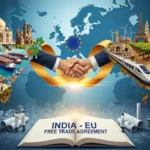 भारत-ईयू एफटीए समझौता: किस सेक्टर को फायदा, किन चिंताओं पर टिकी बहस